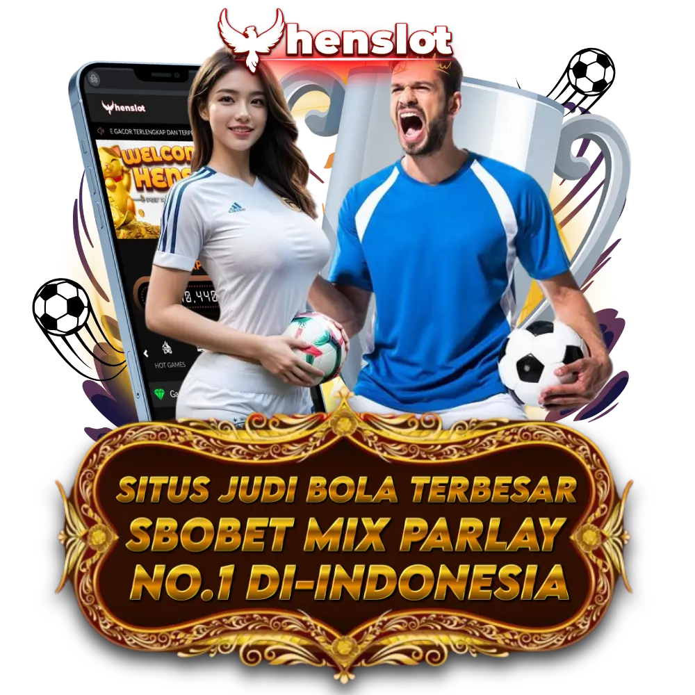 HENSLOT | Agen Judi Bola Sbobet Mix Parlay No.1 Indonesia